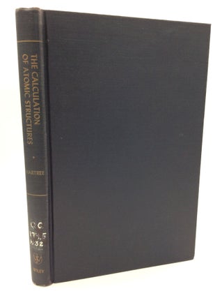 Item #101057 THE CALCULATION OF ATOMIC STRUCTURES. Douglas R. Hartree