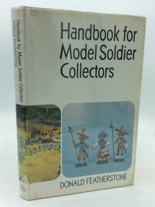 Item #101179 HANDBOOK FOR MODEL SOLIDER COLLECTORS. Donald Featherstone