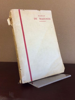 Item #102898 A LIFE-SKETCH OF CHARLES JOSEPH EUGENE DE MAZENOD Bishop of Marseilles and Founder...