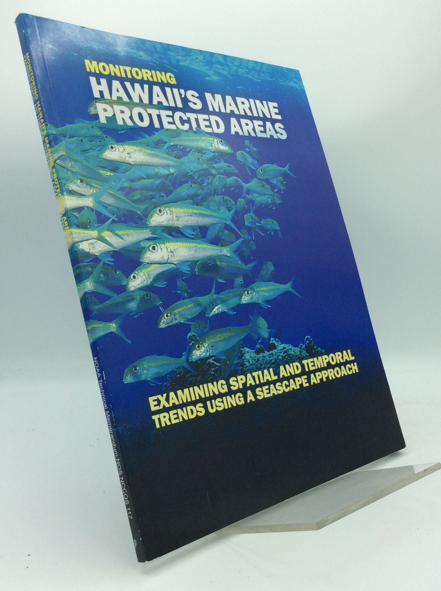Alan M. Friedlander, et al. - Monitoring Hawaii's Marine Protected Areas: Examining Spatial and Temporal Trends Using a Seascape Approach