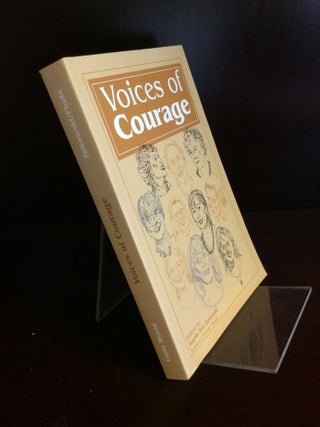 Item #108109 VOICES OF COURAGE: A Collection of International Stories and Experiences. Angela Ann...