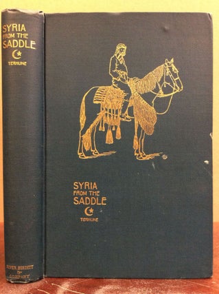Item #111732 SYRIA FROM THE SADDLE. Albert Payson Terhune
