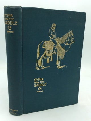 Item #111732 SYRIA FROM THE SADDLE. Albert Payson Terhune