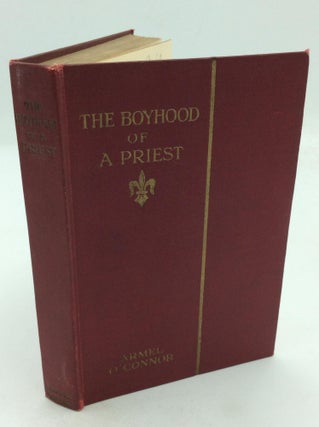 Item #112131 THE BOYHOOD OF A PRIEST. Armel O'Connor