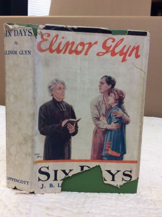 Item #112216 SIX DAYS. Elinor Glyn