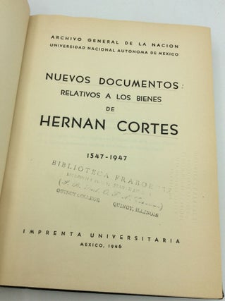 NUEVOS DOCUMENTOS: Relativos a los Bienes de Hernan Cortes 1547-1947.