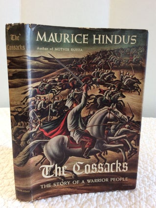 Item #112599 THE COSSACKS: The Story of a Warrior People. Maurice Hindus