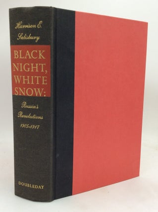 Item #113162 BLACK NIGHT, WHITE SNOW: Russia’s Revolutions 1905-1917. Harrison E. Salisbury