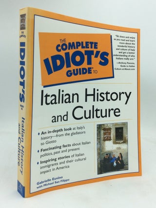 Item #113204 THE COMPLETE IDIOT&rsquo;S GUIDE TO ITALIAN HISTORY AND CULTURE. Gabrielle Euvino,...