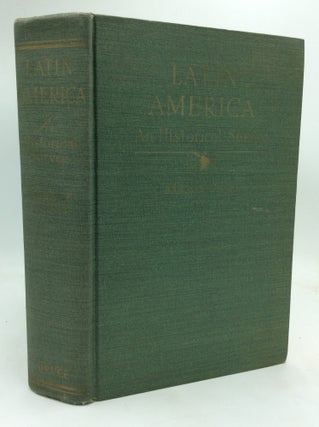 Item #113493 LATIN AMERICA: An Historical Survey. John Francis Bannon, Peter Masten Dunne