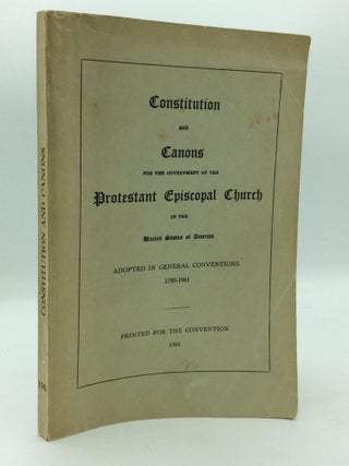 Item #113599 CONSTITUTION AND CANONS for the Government of the Protestant Episcopal Church in the...