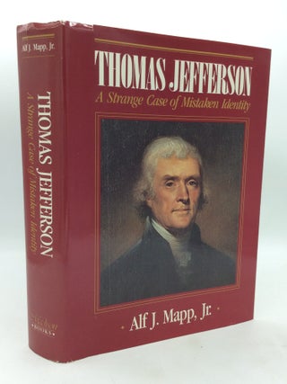 Item #113715 THOMAS JEFFERSON: A Strange Case of Mistaken Identity. Alf J. Mapp Jr