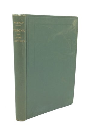 Item #120172 VERONA AND OTHER LECTURES. John Ruskin