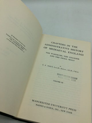 CHAPTERS IN THE ADMINISTRATIVE HISTORY OF MEDIAEVAL ENGLAND: VOLS. III & IV [INCOMPLETE].