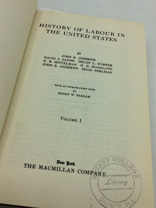 HISTORY OF LABOUR IN THE UNITED STATES: VOLS. I-IV [COMPLETE].