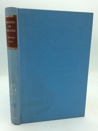 Item #1210868 RELIGION IN PRACTICE: AN OUTLINE OF CHRISTIAN RELIGIOUS TEACHING IN THE LIGHT OF...