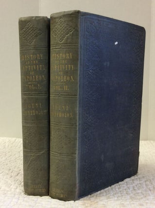 Item #1213311 HISTORY OF THE CAPTIVTY OF NAPOLEON AT ST. HELENA: Vols. I-II. General Count Montholon