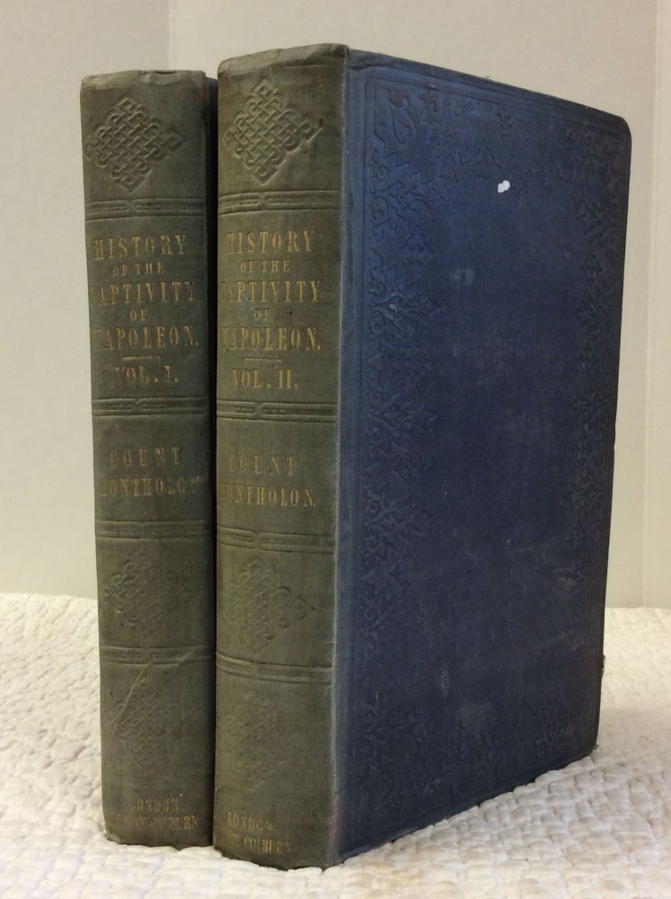Item #1213311 HISTORY OF THE CAPTIVTY OF NAPOLEON AT ST. HELENA: Vols. I-II. General Count Montholon.
