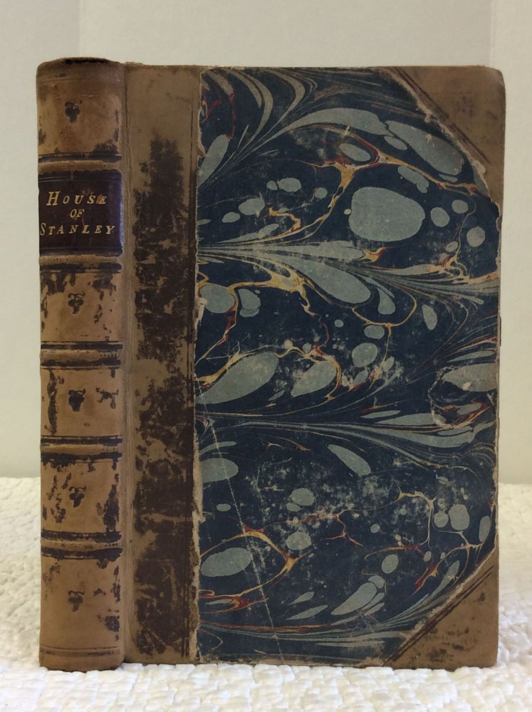 Item #1213565 THE HISTORY OF THE HOUSE OF STANLEY from the Conquest to the Death of the Right Honorable Edward, Late Earl of Derby, in 1776. John Seacombe.