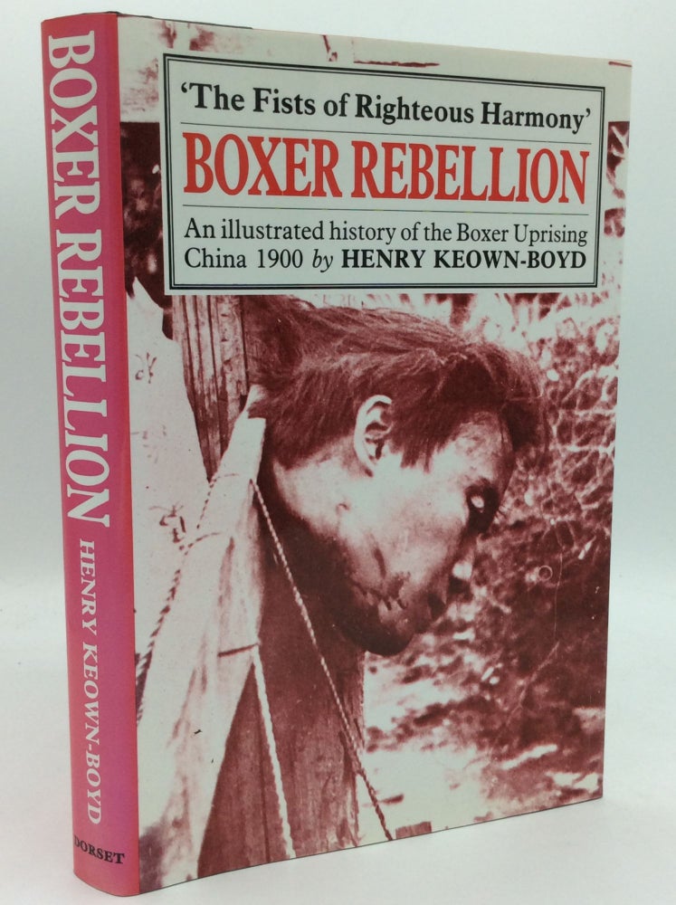 Item #121776 THE BOXER REBELLION. Henry Keown-Boyd.