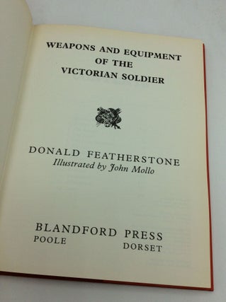 WEAPONS AND EQUIPMENT OF THE VICTORIAN SOLDIER