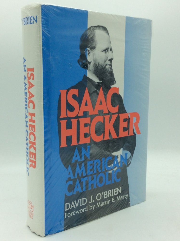 Item #122555 ISAAC HECKER: AN AMERICAN CATHOLIC. David J. O'Brien.