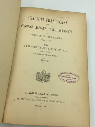 ANALECTA FRANCISCANA, SIVE CHRONICA ALIAQUE VARIA DOCUMENTA AD HISTORIAM FRATRUM MINORUM SPECTANTIA, Volumes I-V