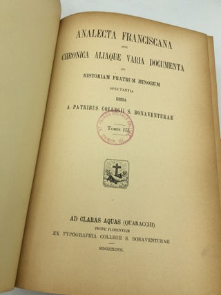 ANALECTA FRANCISCANA, SIVE CHRONICA ALIAQUE VARIA DOCUMENTA AD HISTORIAM FRATRUM MINORUM SPECTANTIA, Volumes I-V