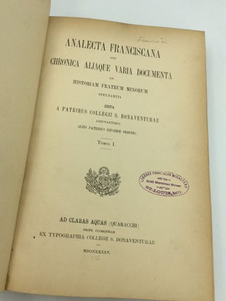ANALECTA FRANCISCANA, SIVE CHRONICA ALIAQUE VARIA DOCUMENTA AD HISTORIAM FRATRUM MINORUM SPECTANTIA, Volumes I-V
