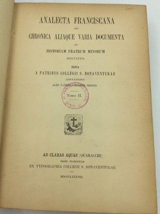 ANALECTA FRANCISCANA, SIVE CHRONICA ALIAQUE VARIA DOCUMENTA AD HISTORIAM FRATRUM MINORUM SPECTANTIA, Volumes I-V