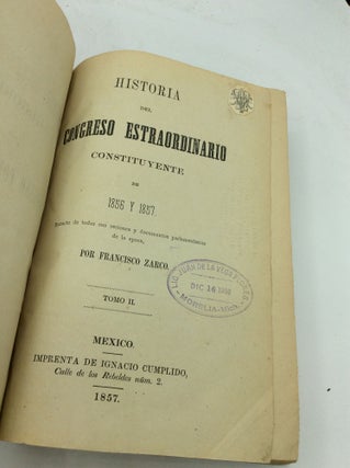 HISTORIA DEL CONGRESO ESTRAORDINARIO CONSTITUYENTE DE 1856 Y 1857, Volumes I-II