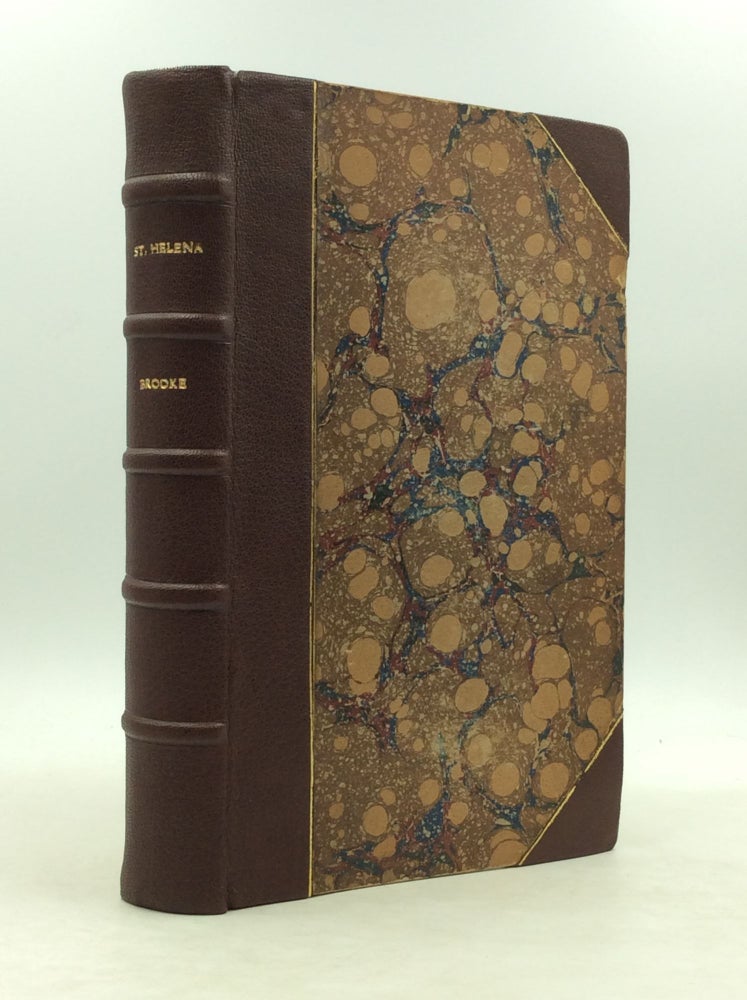Item #1225981 HISTORY OF THE ISLAND OF ST. HELENA From Its Discovery by the Portuguese to the Year 1823. T H. Brooke.