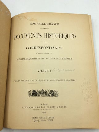 DOCUMENTS HISTORIQUES: CORRESPONDANCE ECHANGEE ENTRE LES AUTORITES FRANCAISES ET LES GOUVERNEURS ET INTENDANTS: VOL. I [COMPLETE].