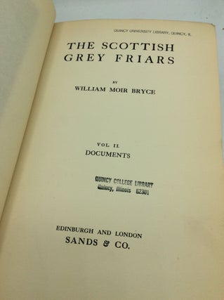 THE SCOTTISH GREY FRIARS: VOL. II DOCUMENTS [INCOMPLETE].
