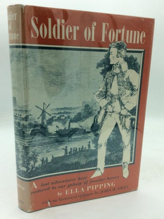 Item #122803 SOLDIER OF FORTUNE: THE STORY OF A NINETEENTH CENTURY ADVENTURER. Ella Pipping