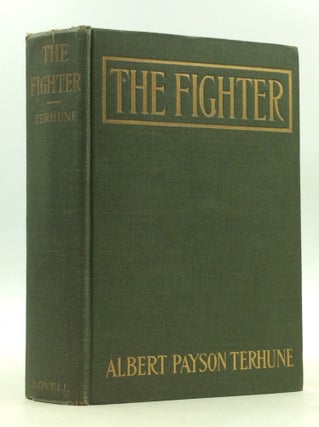 Item #1228291 THE FIGHTER. Albert Payson Terhune
