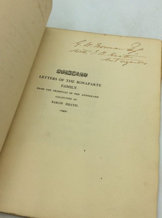 Letters of the Bonaparte family: From the originals in the autograph collection of Baron Heath