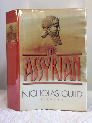 Item #122906 THE ASSYRIAN: A NOVEL. Nicholas Guild