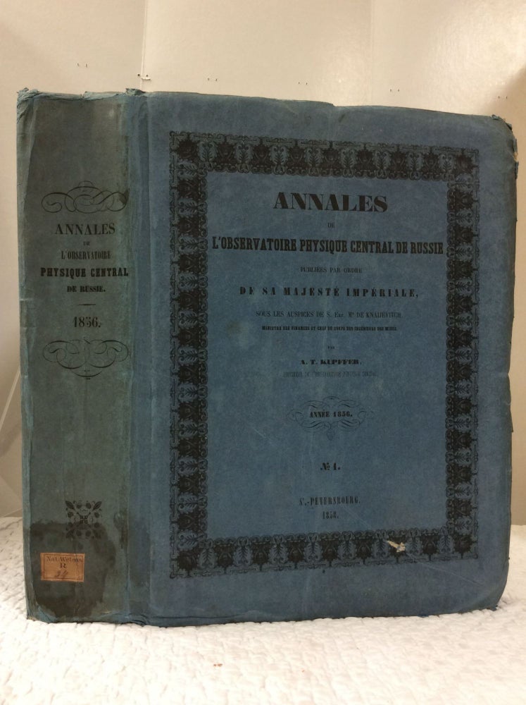 Item #122970 ANNALES L'OBSERVATOIRE PHYSIQUE CENTRAL DE RUSSIE, PUBLIEES PAR ODRE DE SA MAJESTE IMPERIALE. A T. Kupffer.