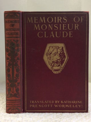 Item #122972 MEMOIRS OF MONSIEUR CLAUDE, CHIEF OF POLICE UNDER THE SECOND EMPIRE. trans Katherine...