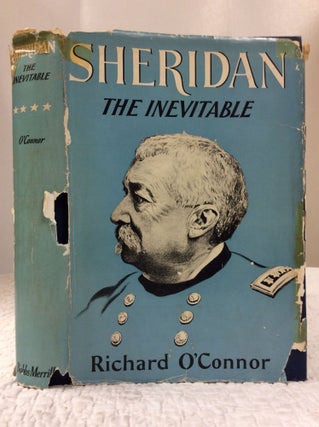 Item #123073 SHERIDAN THE INEVITABLE. Richard O'Connor