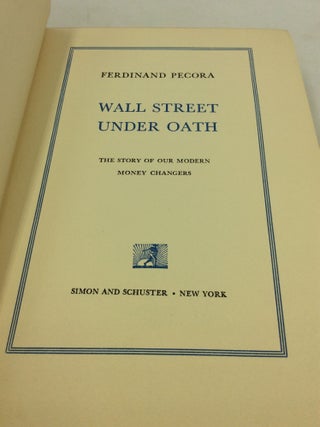 WALL STREET UNDER OATH: The Story of Our Modern Money Changers