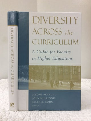 Item #123140 DIVERSITY ACROSS THE CURRICULUM: A GUIDE FOR FACULTY IN HIGHER EDUCATION. ed Jerome...
