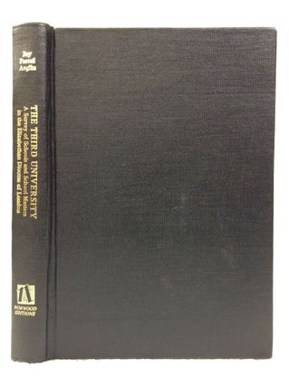 Item #123145 THE THIRD UNIVERSITY: A SURVEY OF SCHOOLS AND SCHOOLMASTERS IN THE ELIZABETHAN...