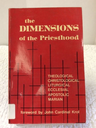 Item #123153 THE DIMENSIONS OF THE PRIESTHOOD: THEOLOGICAL, CHRISTOLOGICAL, LITURGICAL,...