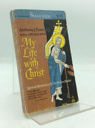 Item #1231557 MY LIFE WITH CHRIST. Anthony J. Paone S. J