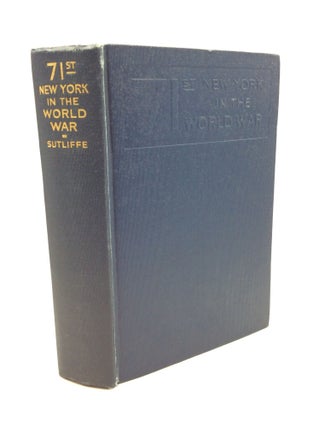 Item #1232268 SEVENTY-FIRST NEW YORK IN THE WORLD WAR. Robert Stewart Sutliffe