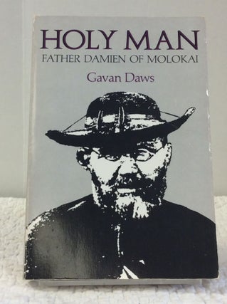 Item #123276 HOLY MAN: FATHER DAMIEN OF MOLOKAI. Gavan Davis