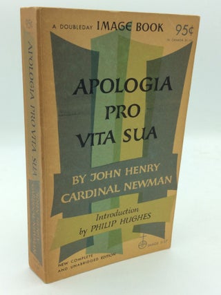 Item #1233518 APOLOGIA PRO VITA SUA. John Henry Cardinal Newman