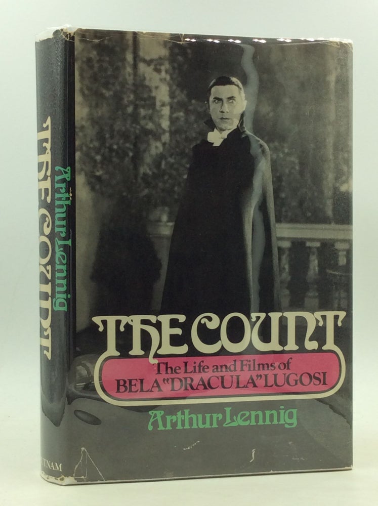Item #1234430 THE COUNT: The Life and Films of Bela "Dracula" Lugosi. Arthur Lennig.